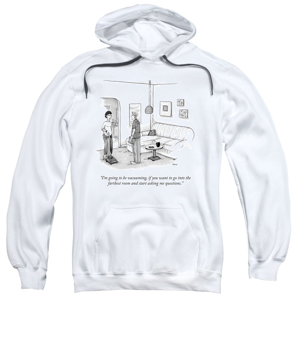 i'm Going To Be Vacuuming Sweatshirt featuring the drawing Vacuuming by Teresa Burns Parkhurst