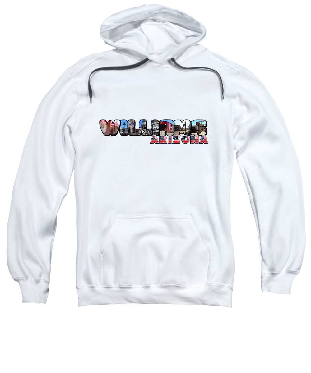 Williams Sweatshirt featuring the photograph Williams Arizona Big Letter by Colleen Cornelius