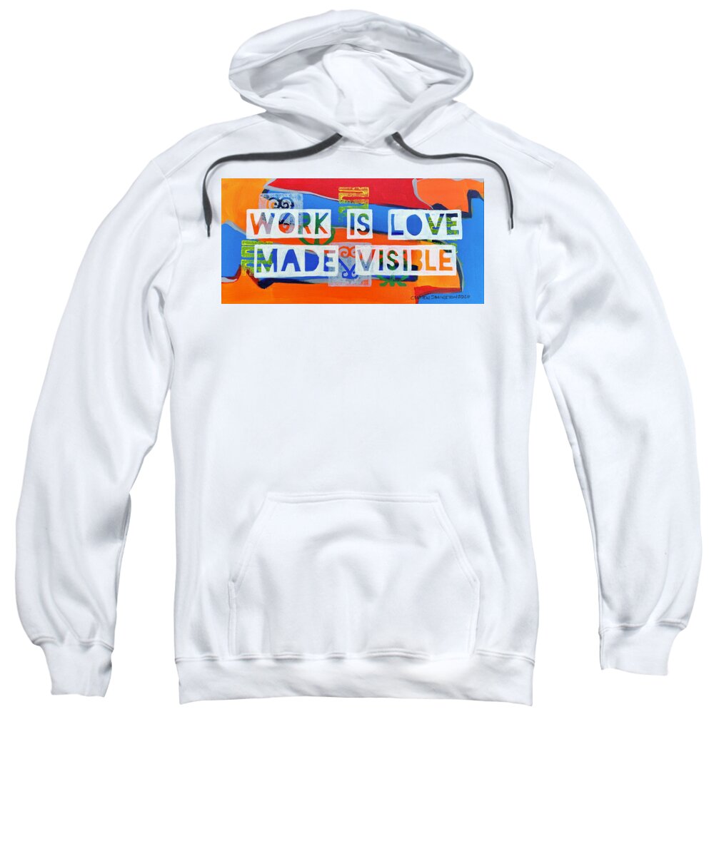  Sweatshirt featuring the painting Work is love by Clayton Singleton