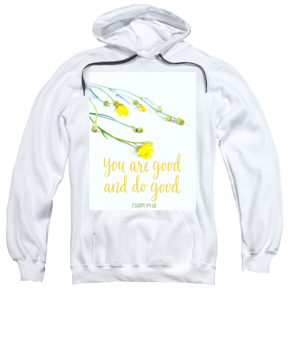  Sweatshirt featuring the digital art You are Good and do good by Stephanie Fritz