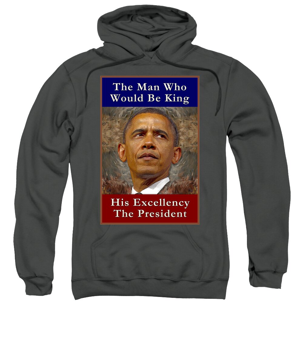 Progressive Sweatshirt featuring the painting His Excellency Barack Obama by Will Barger