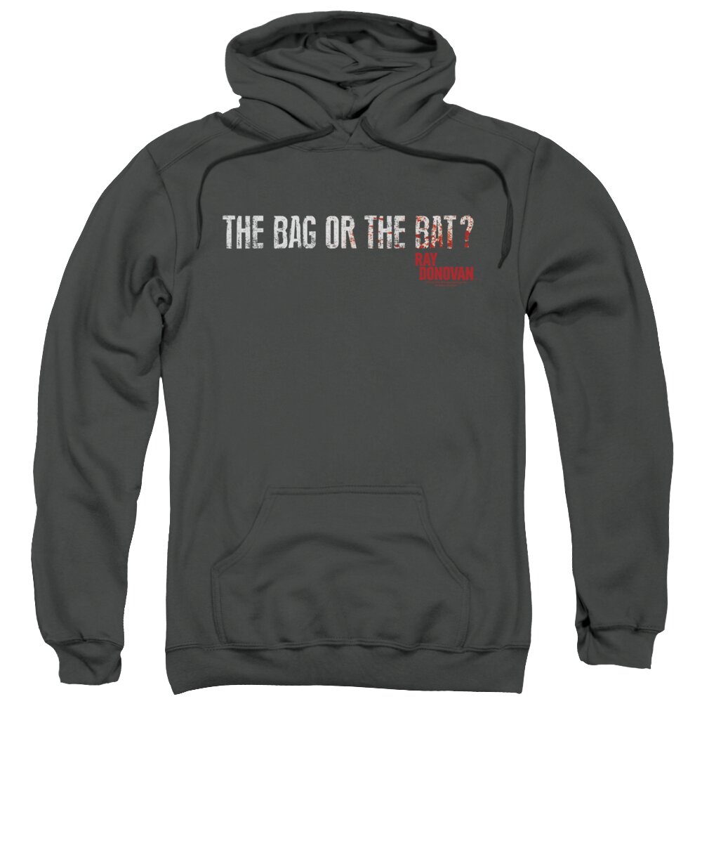 Ray Donovan Sweatshirt featuring the digital art Ray Donovan - Bag Or Bat by Brand A