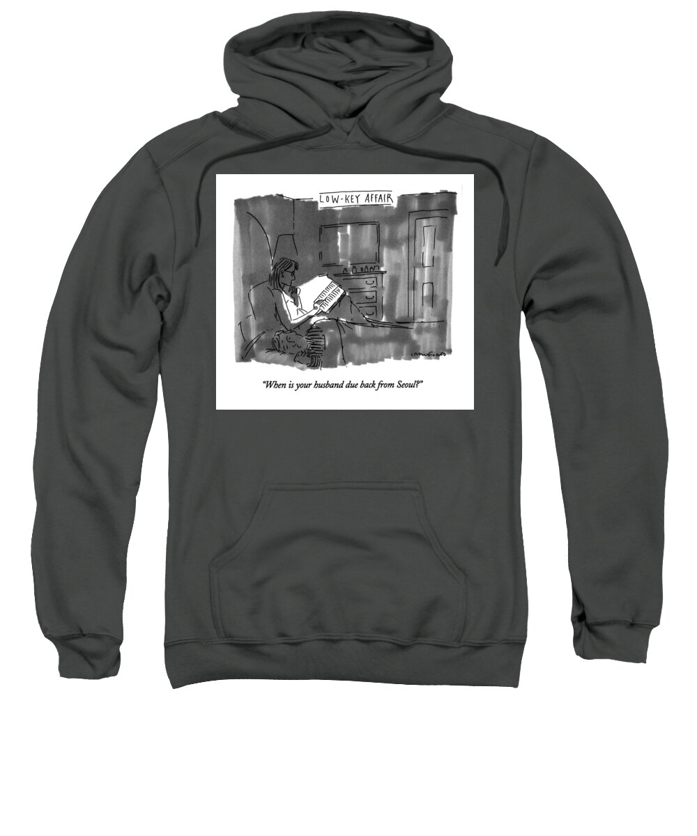Relationships Sweatshirt featuring the drawing When Is Your Husband Due Back From Seoul? by Michael Crawford