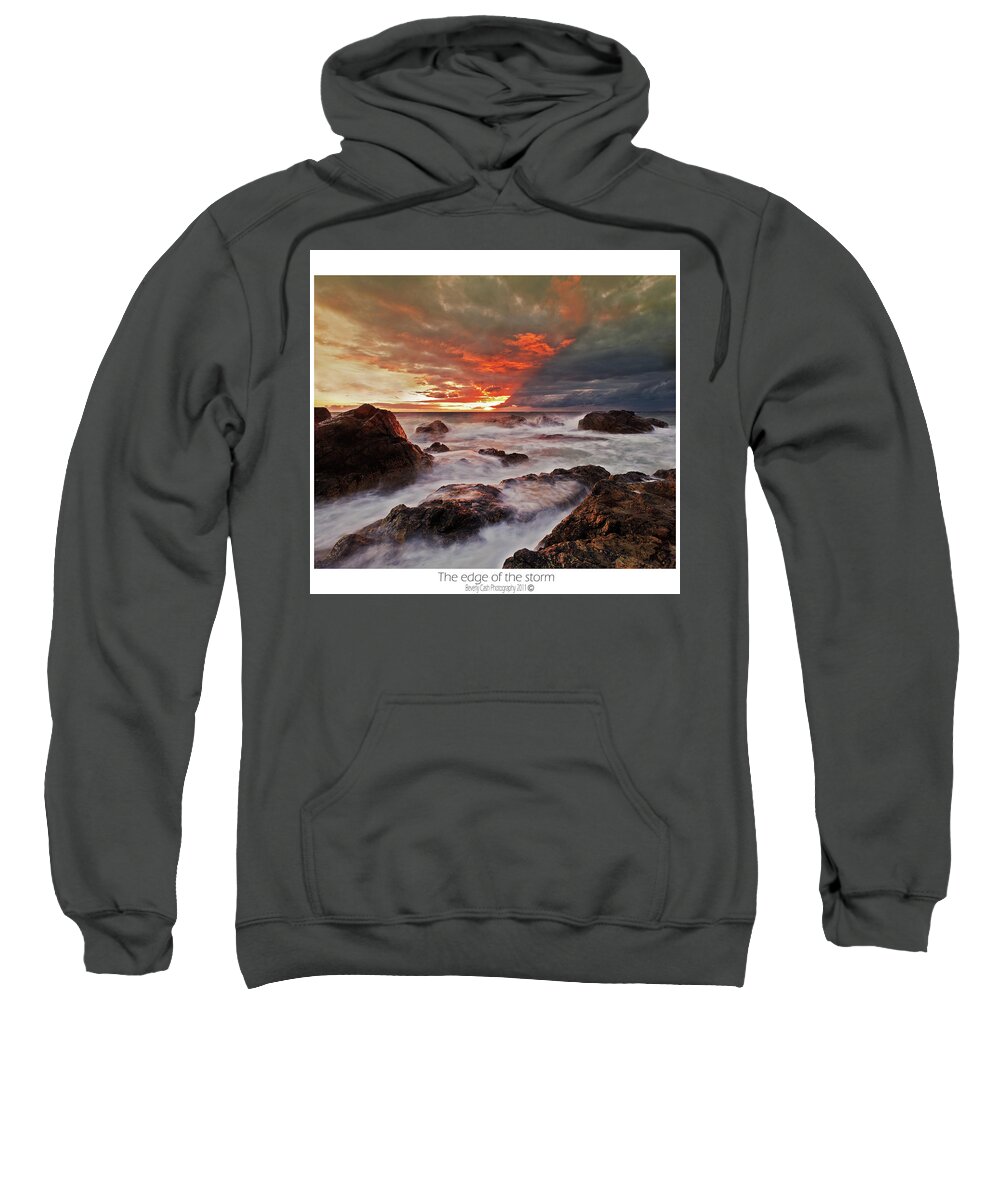 Seascape Sweatshirt featuring the photograph The edge of the storm by B Cash
