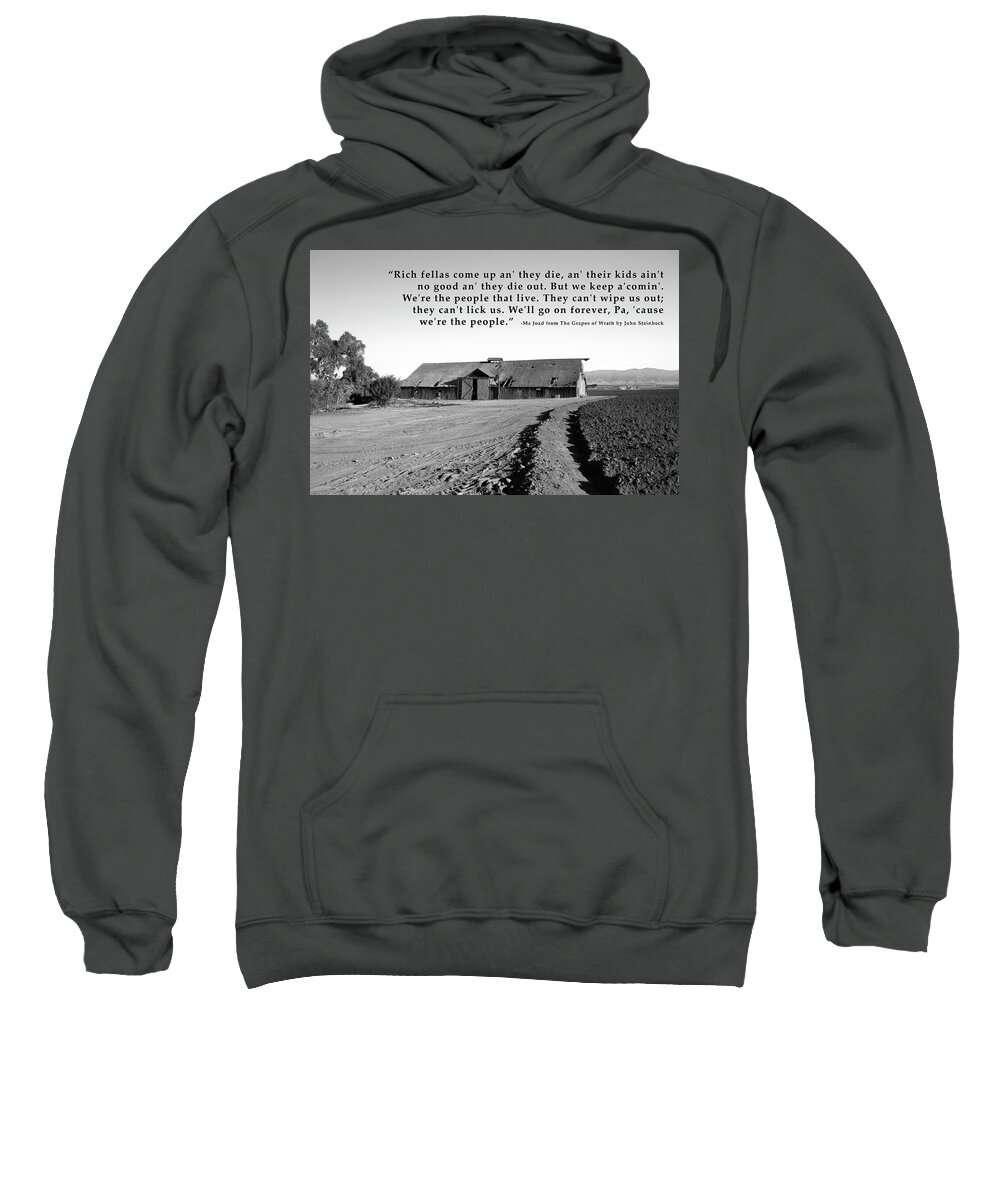 Barbara Snyder Sweatshirt featuring the photograph Remnants Of The Grapes Of Wrath John Steinbeck Quote #1 by Barbara Snyder