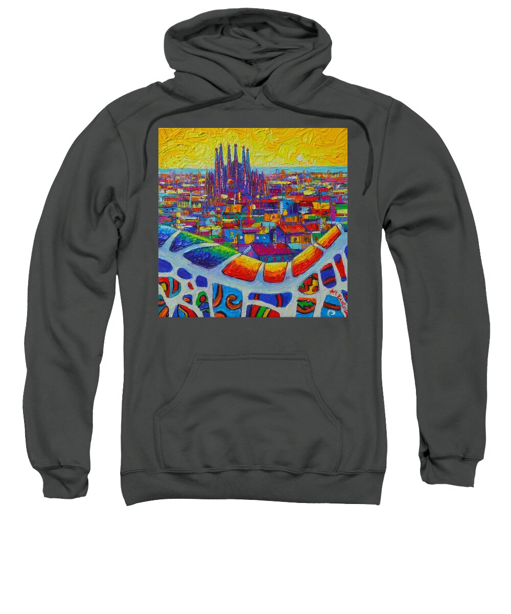Barcelona Sweatshirt featuring the painting BARCELONA VIEW SAGRADA FROM PARK GUELL impressionist abstract city knife painting Ana Maria Edulescu by Ana Maria Edulescu