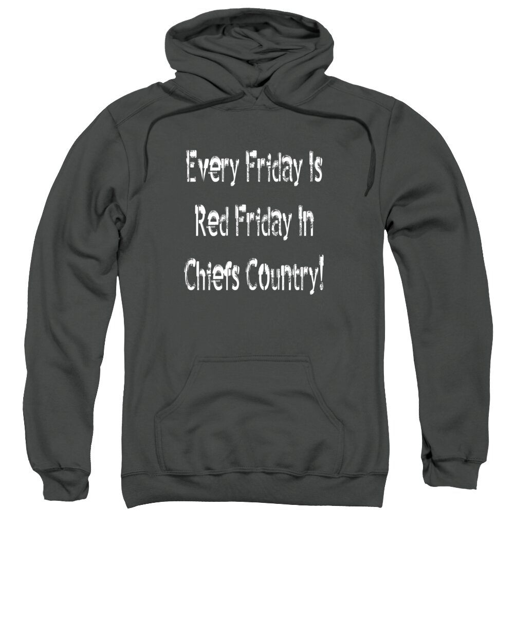 Andee Design Kc Chiefs Sweatshirt featuring the digital art Every Friday Is Red Friday In Chiefs Country 2 by Andee Design