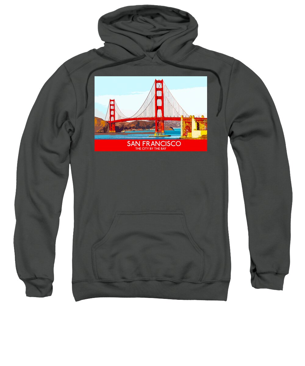 Architecture Sweatshirt featuring the digital art Golden Gate Bridge San Francisco The City By The Bay by Anthony Murphy