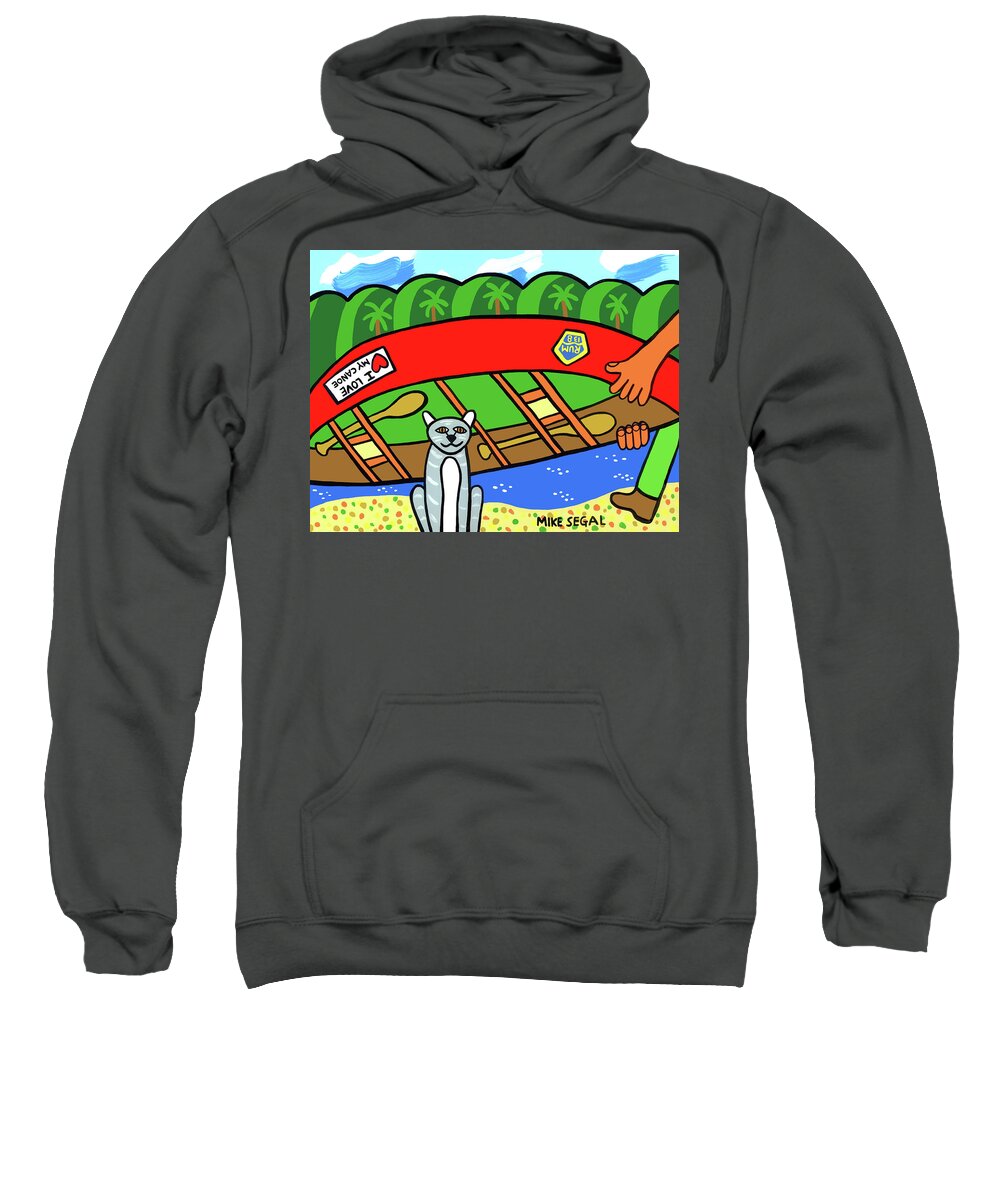 Canoe Sweatshirt featuring the painting I Love My Canoe by Mike Segal