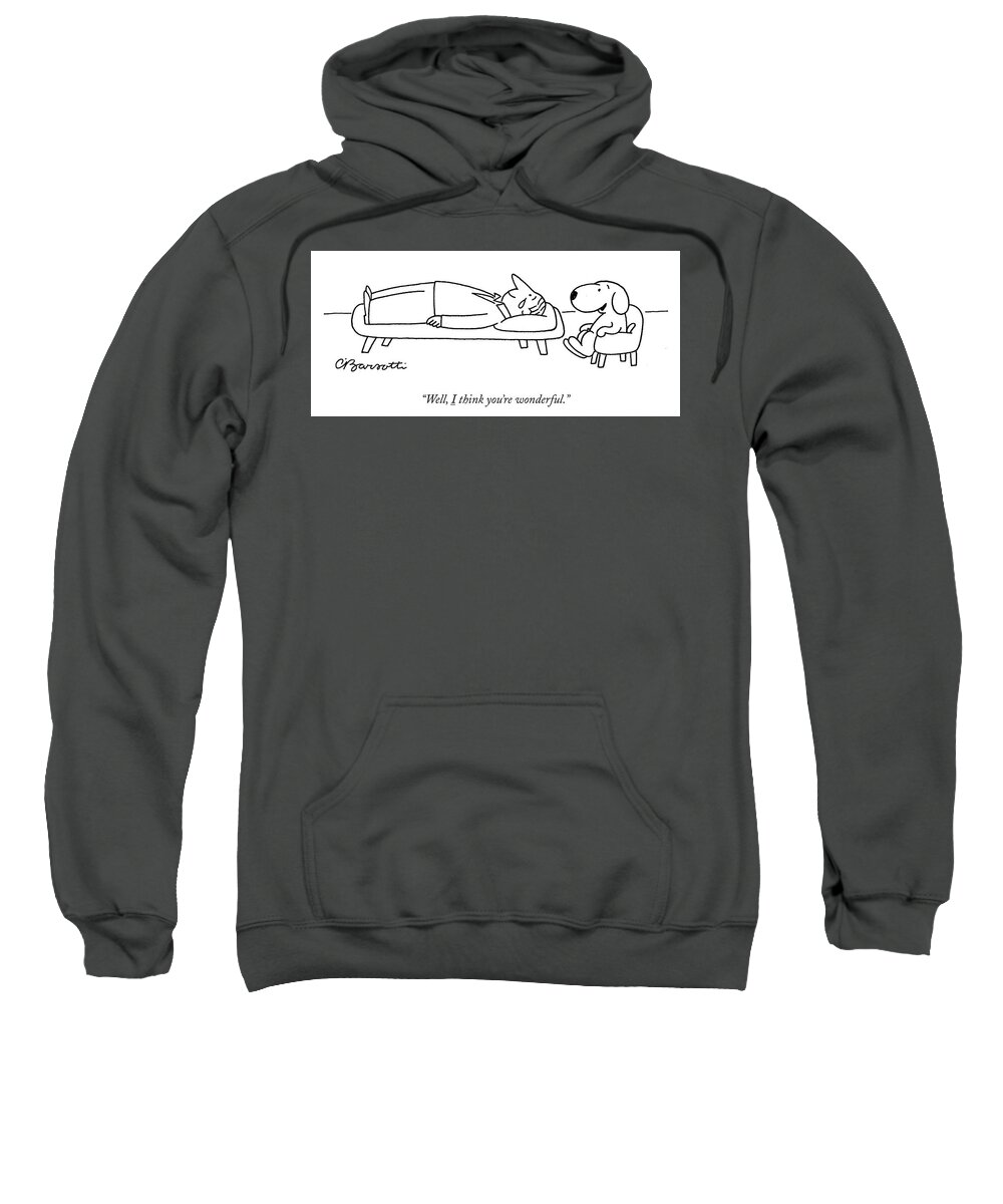 “well Sweatshirt featuring the drawing I think you are wonderful by Charles Barsotti