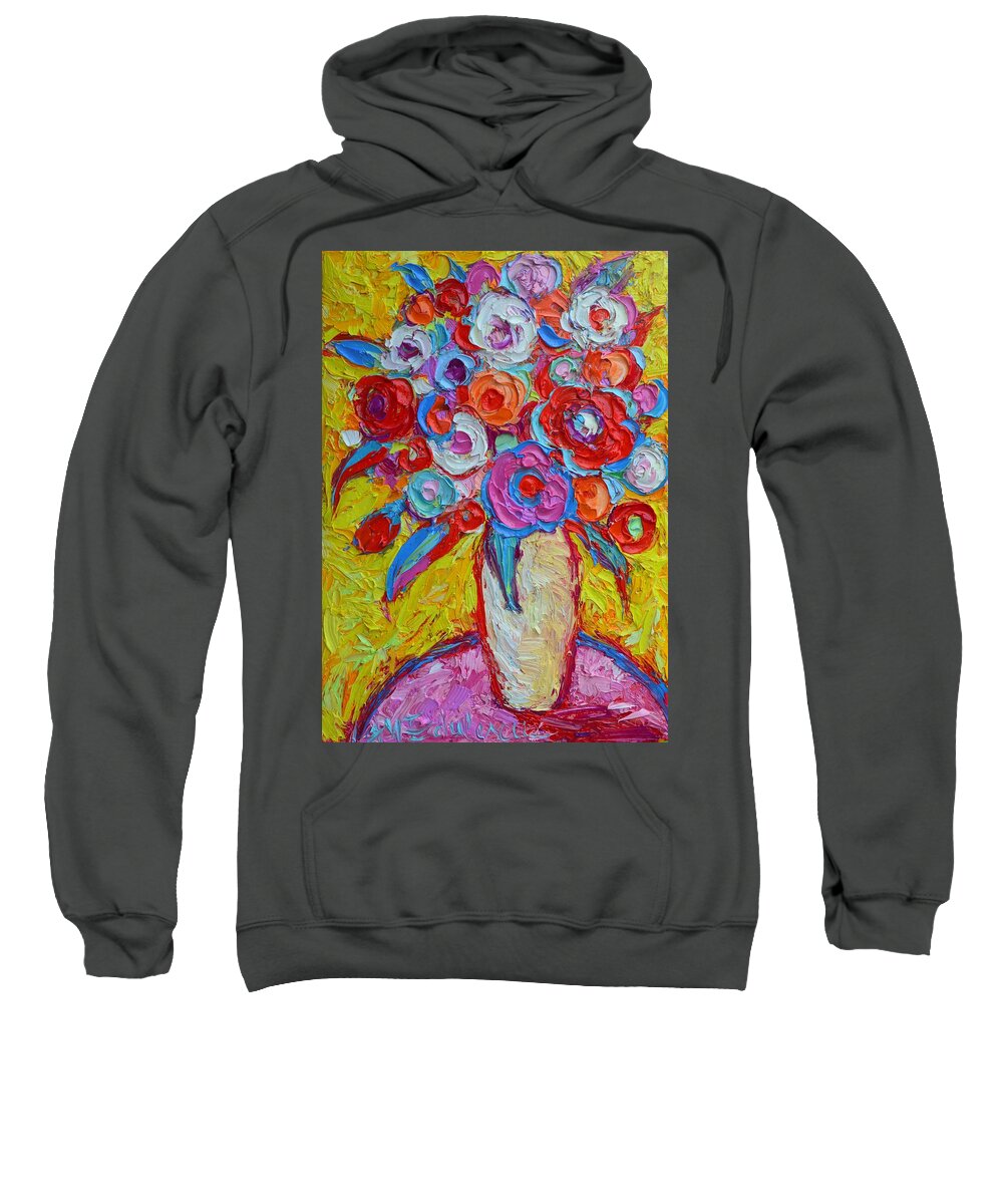 Abstract Sweatshirt featuring the painting Impasto Spring Flowers Abstract Colorful Impressionist Palette Knife Oil Painting Ana Maria Edulescu by Ana Maria Edulescu