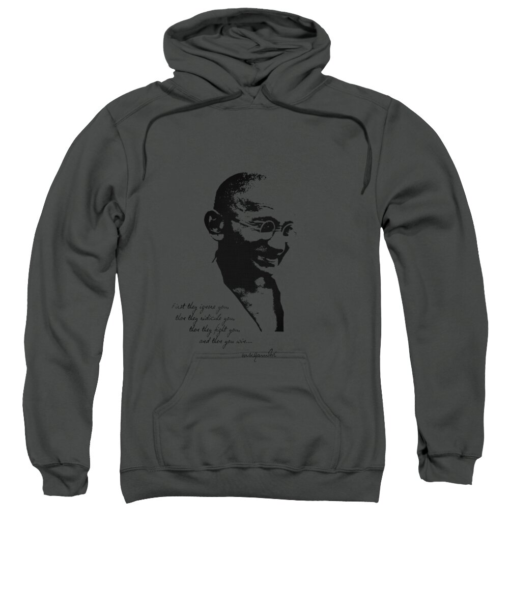 'the Famous And The Infamous' Collection By Serge Averbukh Sweatshirt featuring the digital art Mahatma Gandhi - First they ignore you... by Serge Averbukh
