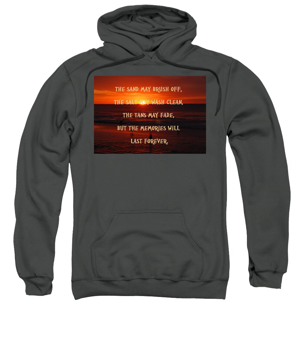Beach Quote Sweatshirt featuring the photograph Memories Will Last Forever by James DeFazio