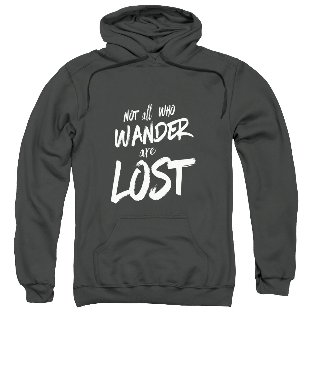 Vermont Sweatshirt featuring the digital art Not all who wander are lost tee by Edward Fielding