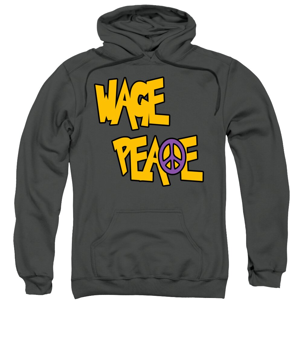 Wage Peace Sweatshirt featuring the digital art Wage Peace by David G Paul