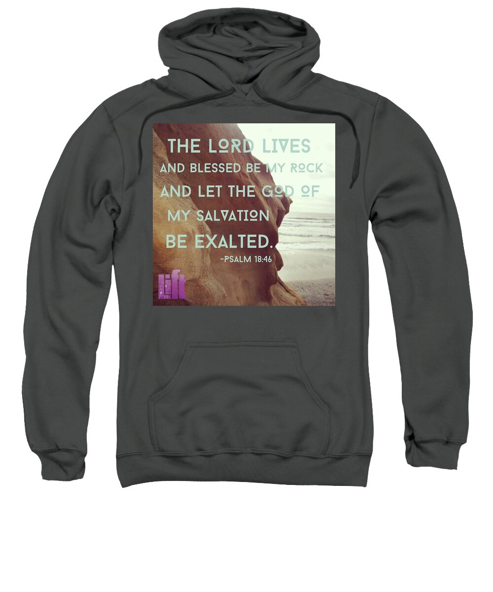 Letthegodofmysalvationbeexalted Sweatshirt featuring the photograph You Have Delivered Me From The by LIFT Women's Ministry designs --by Julie Hurttgam