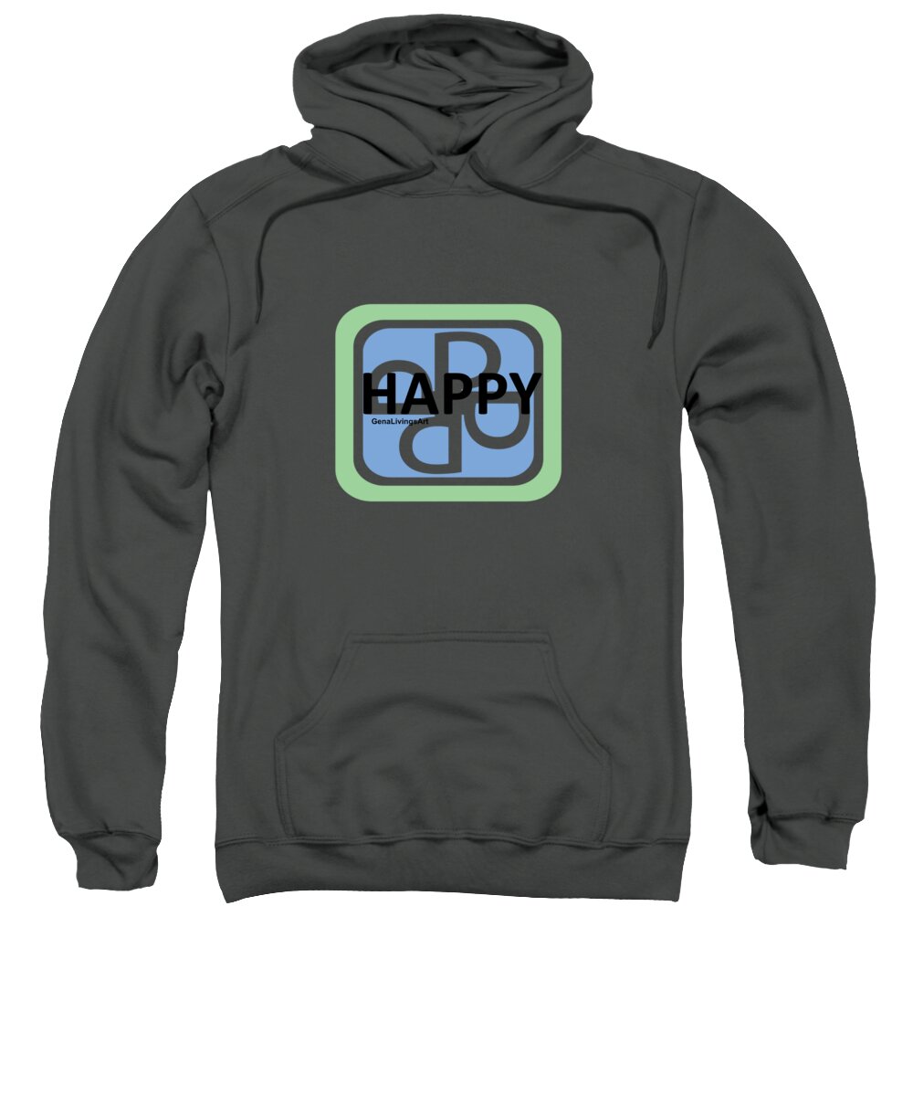  Sweatshirt featuring the digital art Happy by Gena Livings