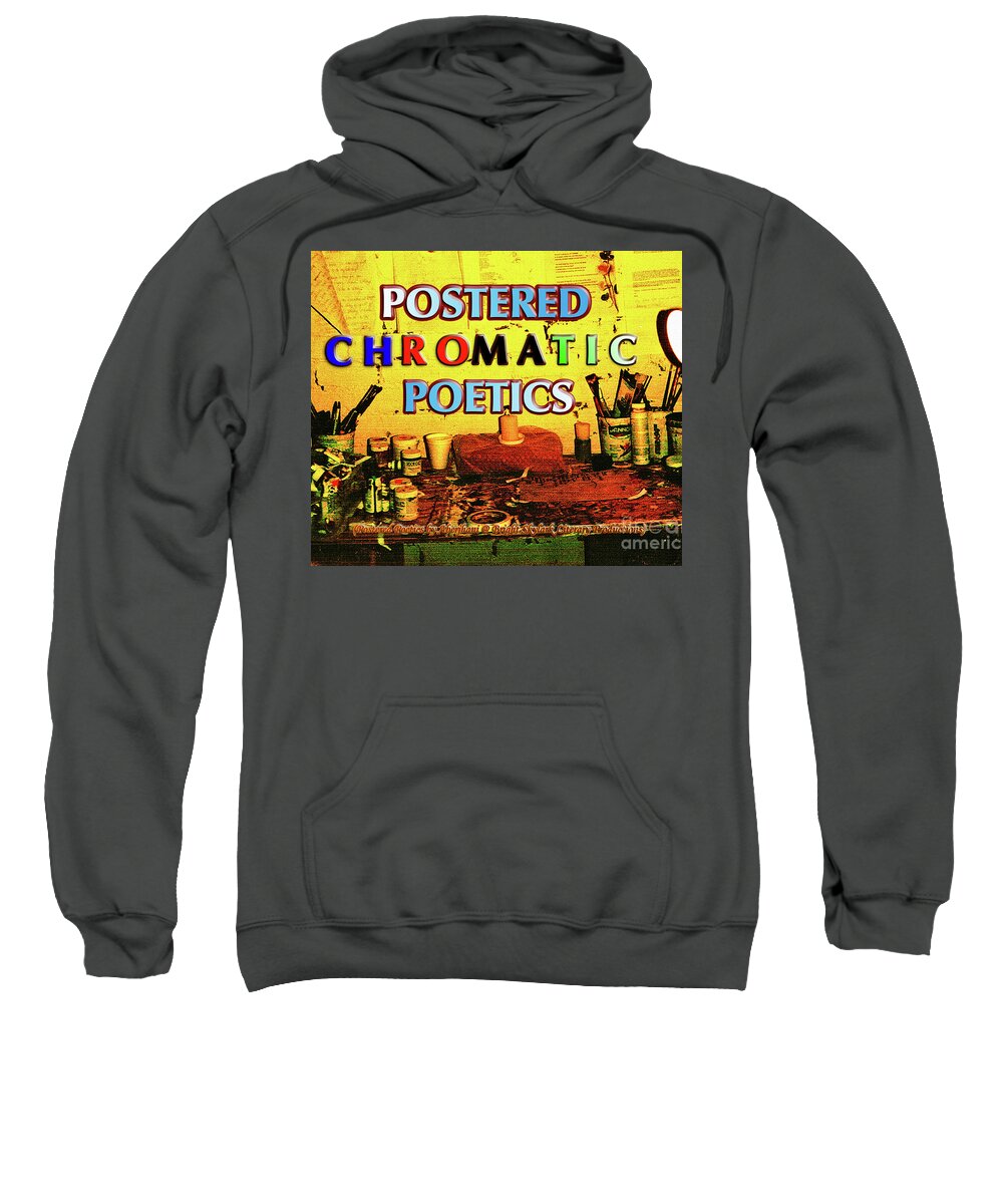 Digital Art Sweatshirt featuring the photograph Postered Chromatic Poetics by Aberjhani