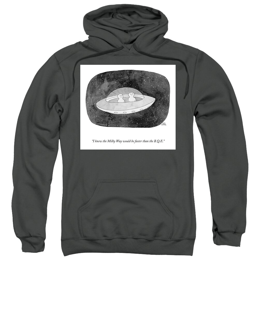 “i Knew The Milky Way Would Be Faster Than The B.q.e.” Alien Sweatshirt featuring the drawing Faster than the BQE by Amy Hwang