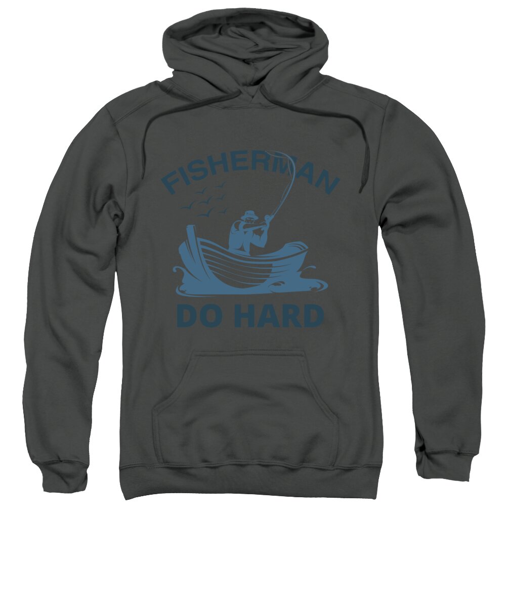 Fishing Gift Fisher Man Do Hard Funny Fisher Gag Adult Pull-Over