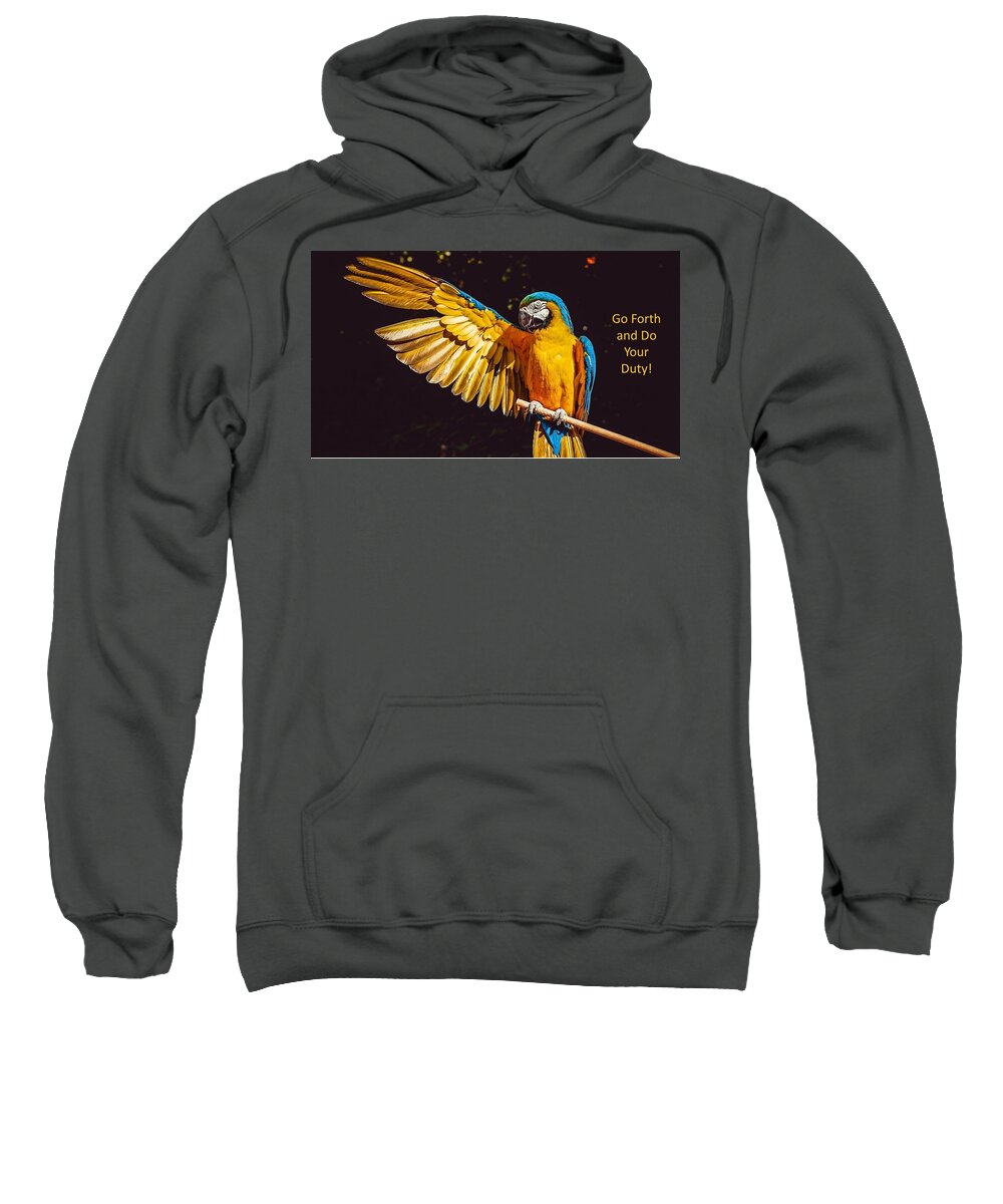 Parrot Sweatshirt featuring the photograph Go Forth and Do Your Duty by Nancy Ayanna Wyatt