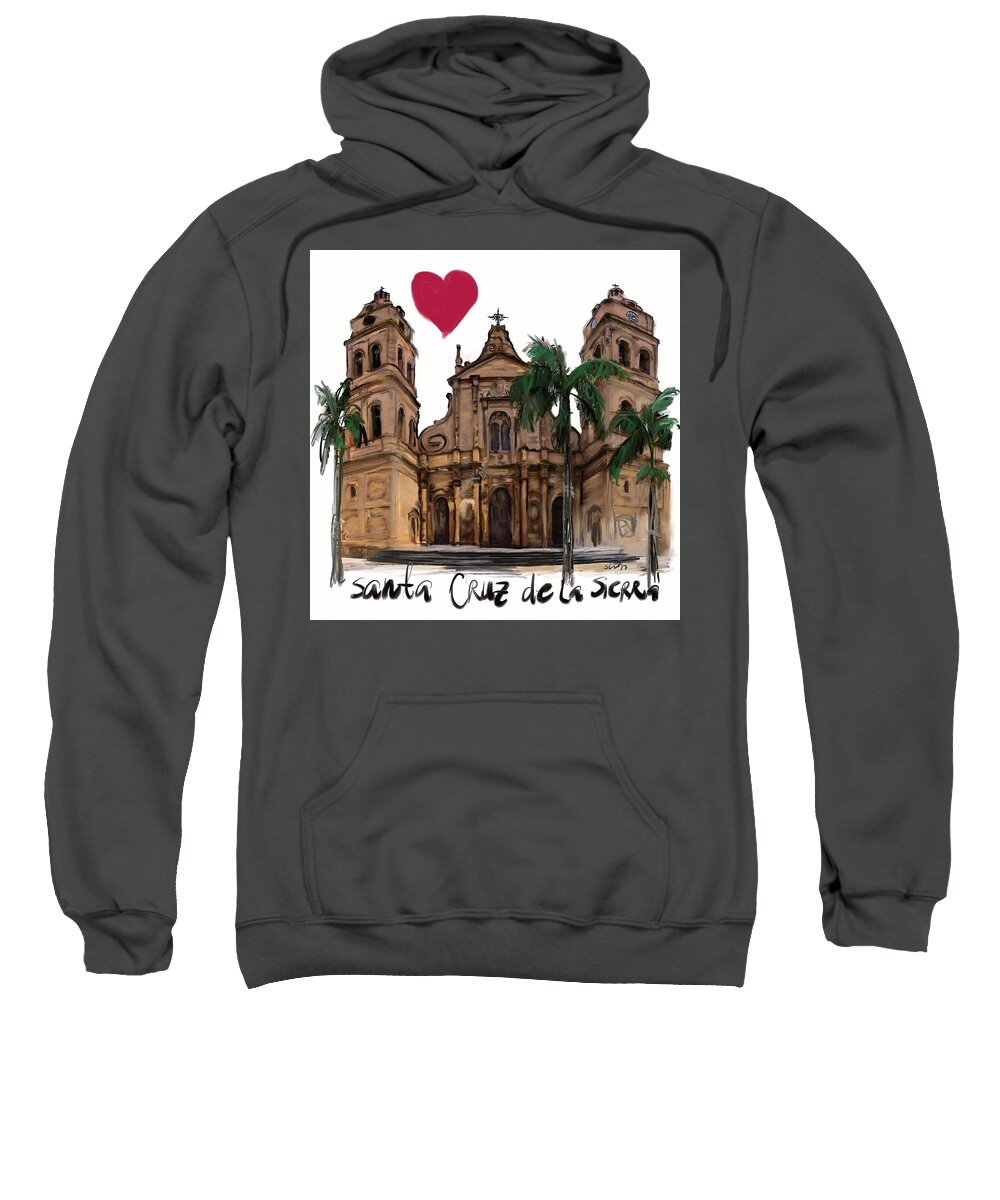 I Love Santa Cruz De La Sierra Sweatshirt featuring the digital art I love Santa Cruz de la Sierra by Sladjana Lazarevic
