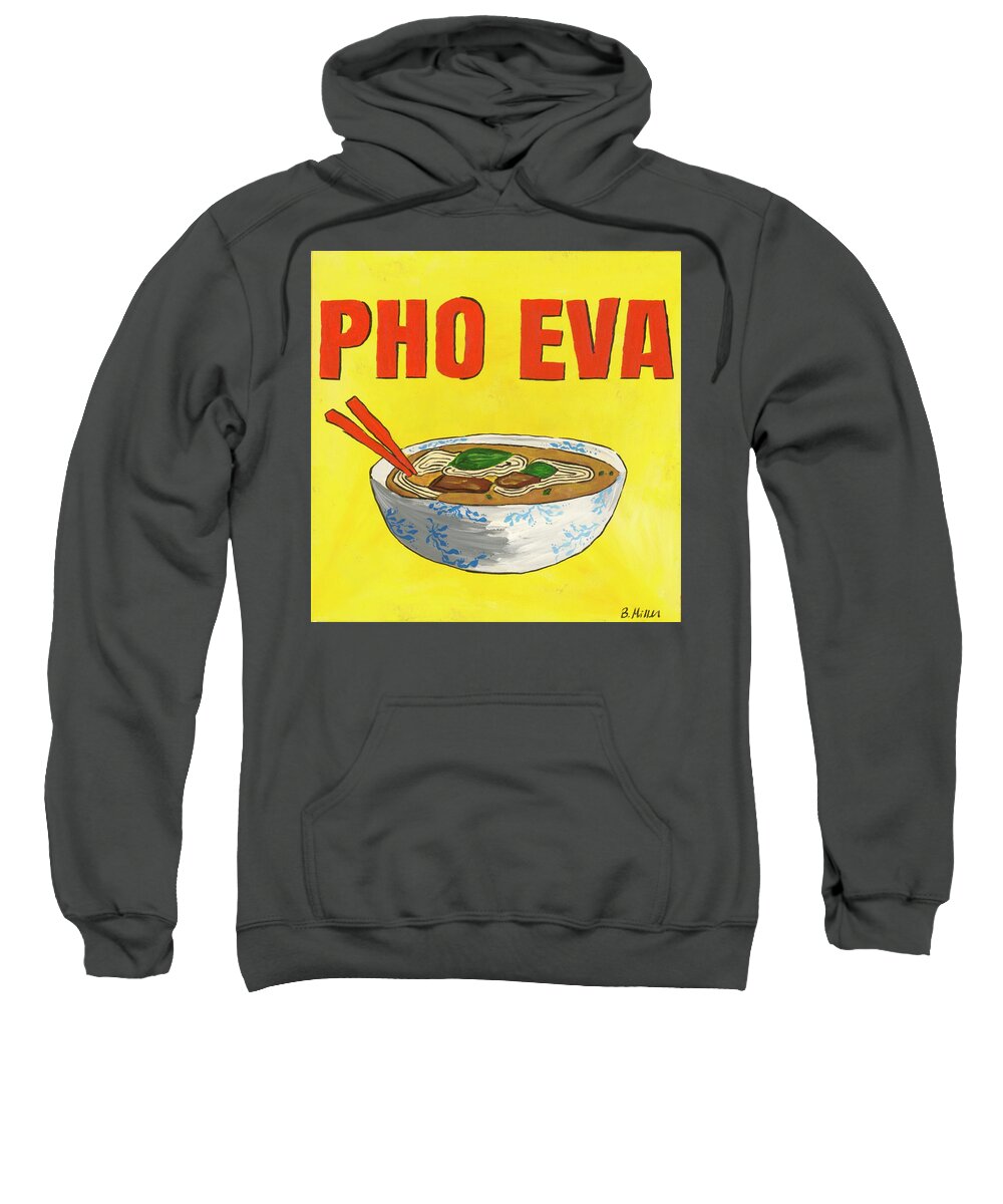 Pho Sweatshirt featuring the painting Pho Eva by Britt Miller