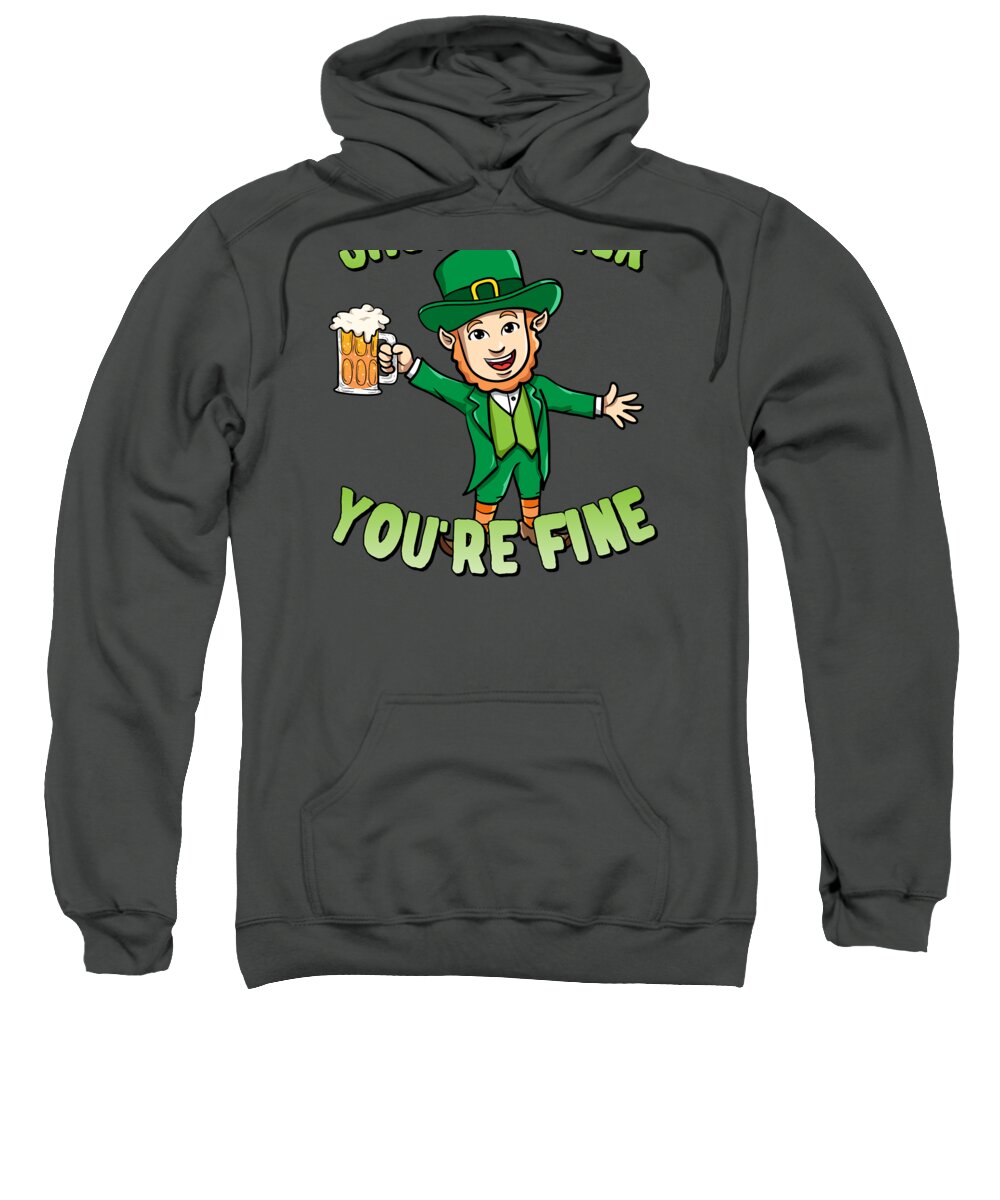 Cool Sweatshirt featuring the digital art Shut Up Liver Youre Fine Leprechaun Beer Drinking by Flippin Sweet Gear