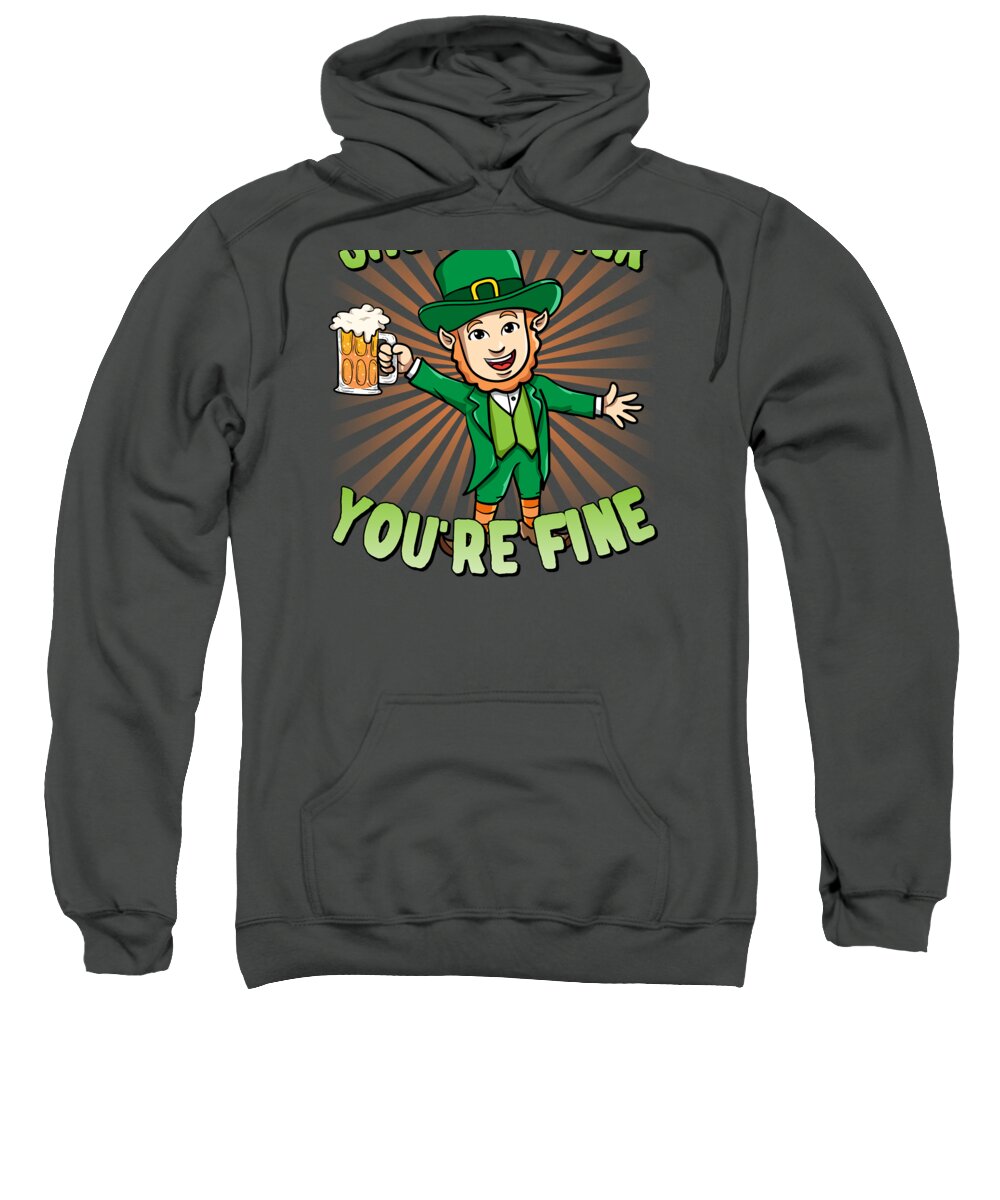 Cool Sweatshirt featuring the digital art Shut Up Liver Youre Fine Leprechaun Beer Drinking St Patricks Day by Flippin Sweet Gear