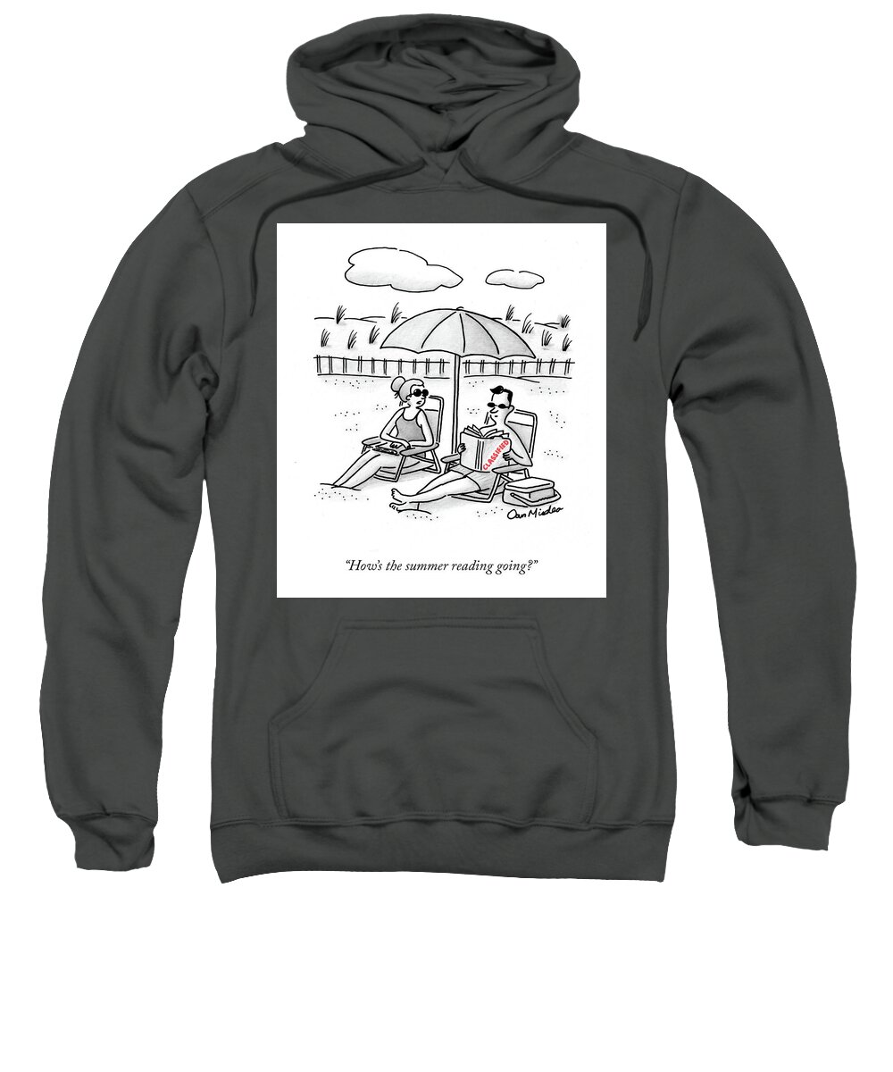 How's The Summer Reading Going? Sweatshirt featuring the drawing The Summer Reading by Dan Misdea