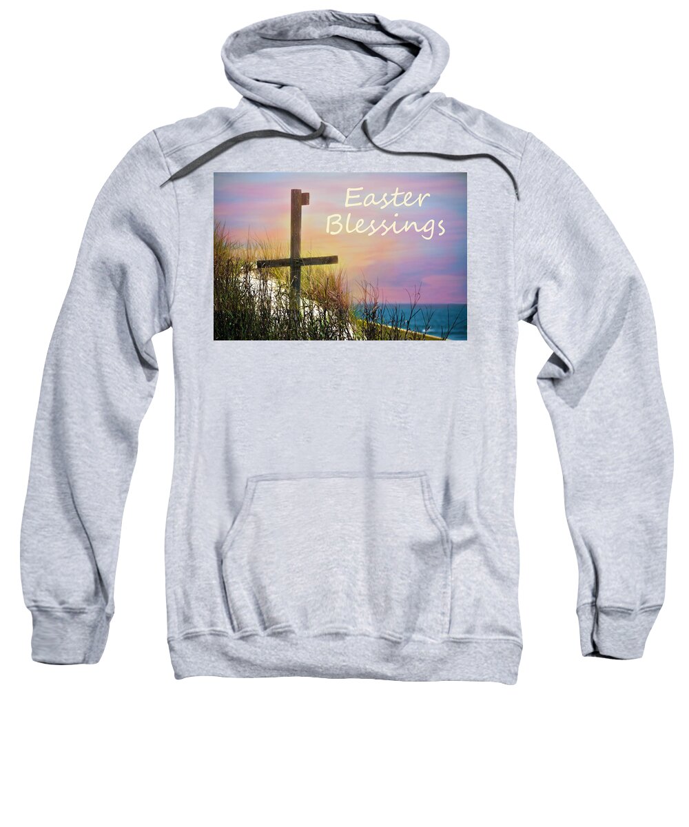 Cross Sweatshirt featuring the photograph Easter Blessings Cross by Sandi OReilly