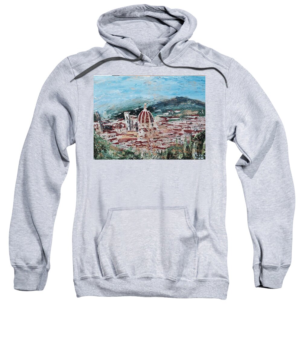 Florence Sweatshirt featuring the painting Florence from Piazzelle Michelangelo by Julene Franki