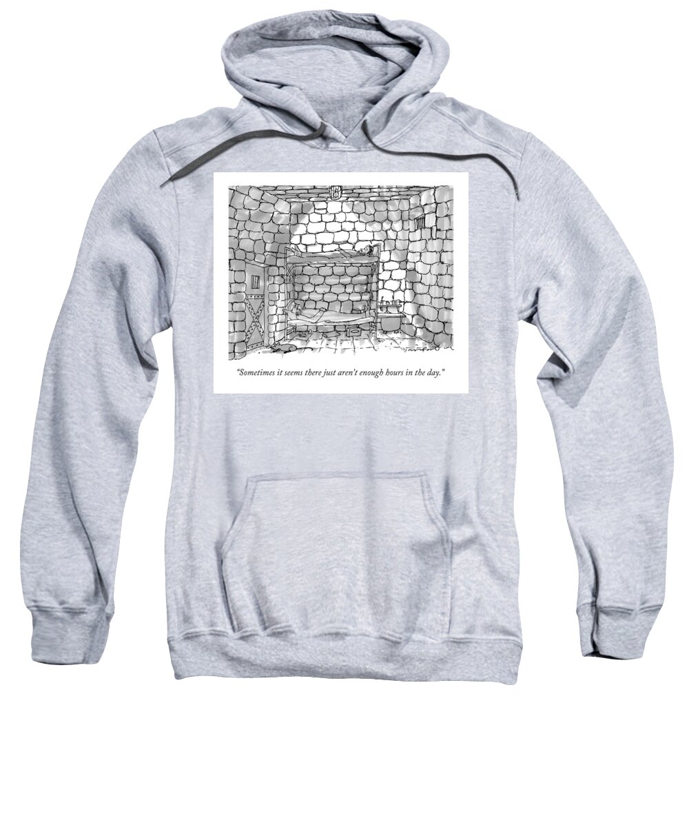 Prison Sweatshirt featuring the drawing Sometimes It Seems There Just Aren't Enough Hours by Michael Crawford