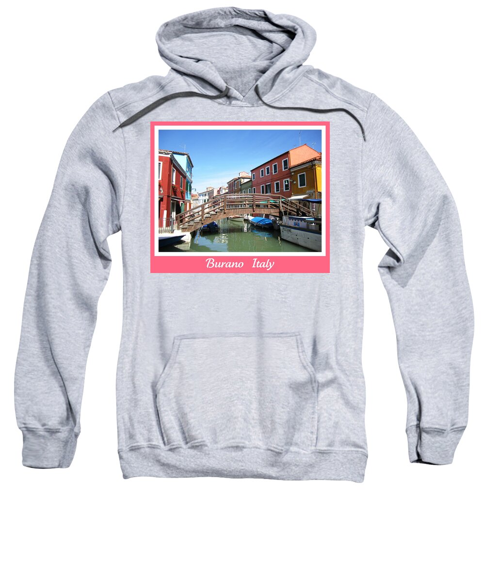 Burano Sweatshirt featuring the photograph Bridge Crossing  Burano Italy by John Shiron