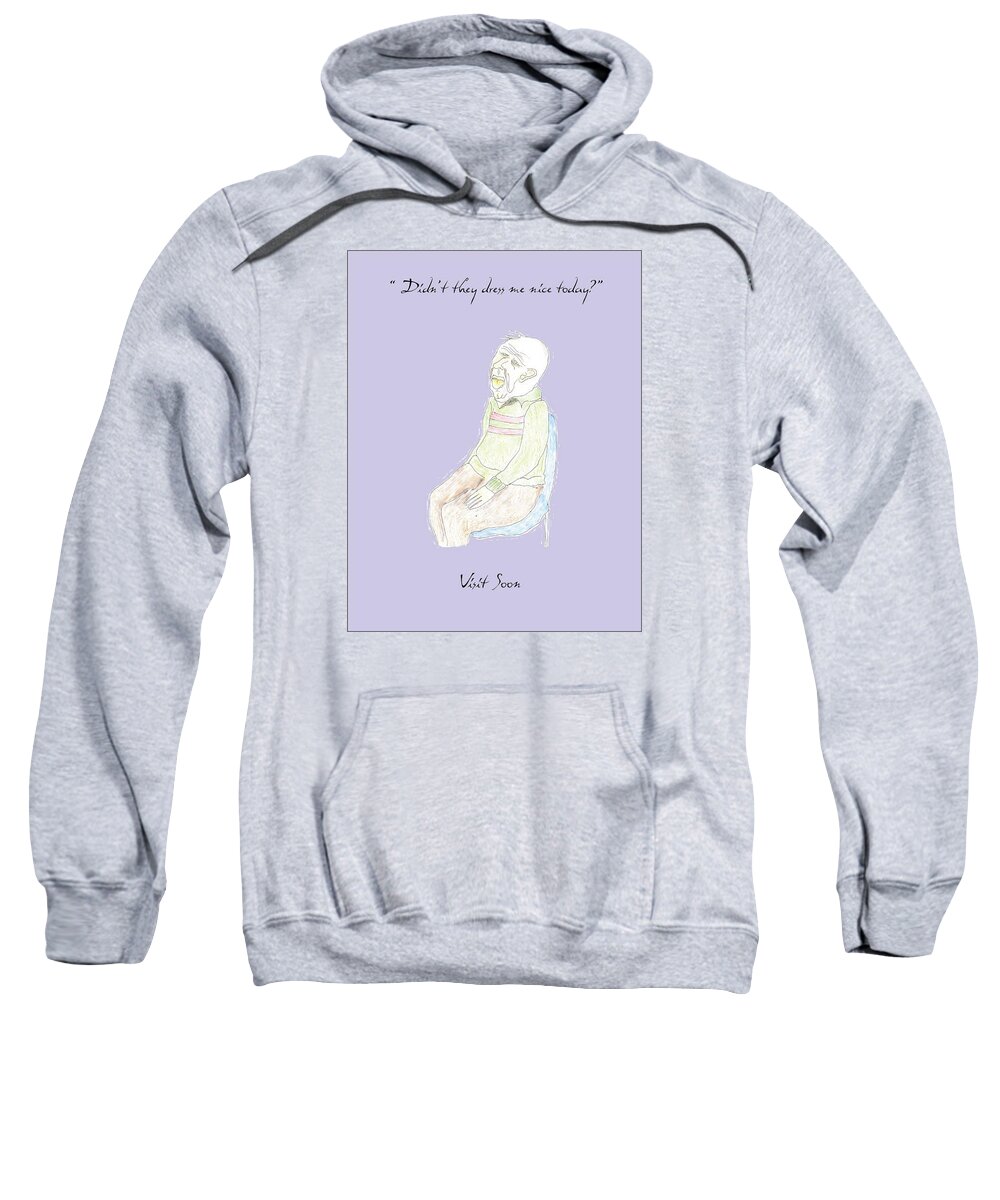 Humor Sweatshirt featuring the digital art Visit Soon by Heather Hennick