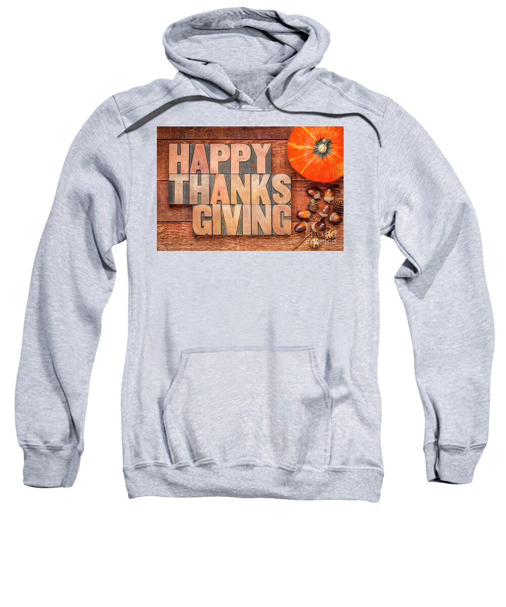 Thanksgiving Sweatshirt featuring the photograph Happy Thanksgiving greeting card #4 by Marek Uliasz