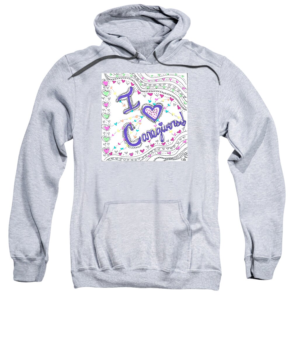 Caregiver Sweatshirt featuring the drawing Caring Heart by Carole Brecht