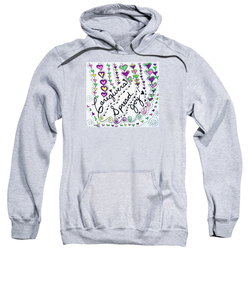 Caregiver Sweatshirt featuring the drawing Caregivers Spread Joy by Carole Brecht