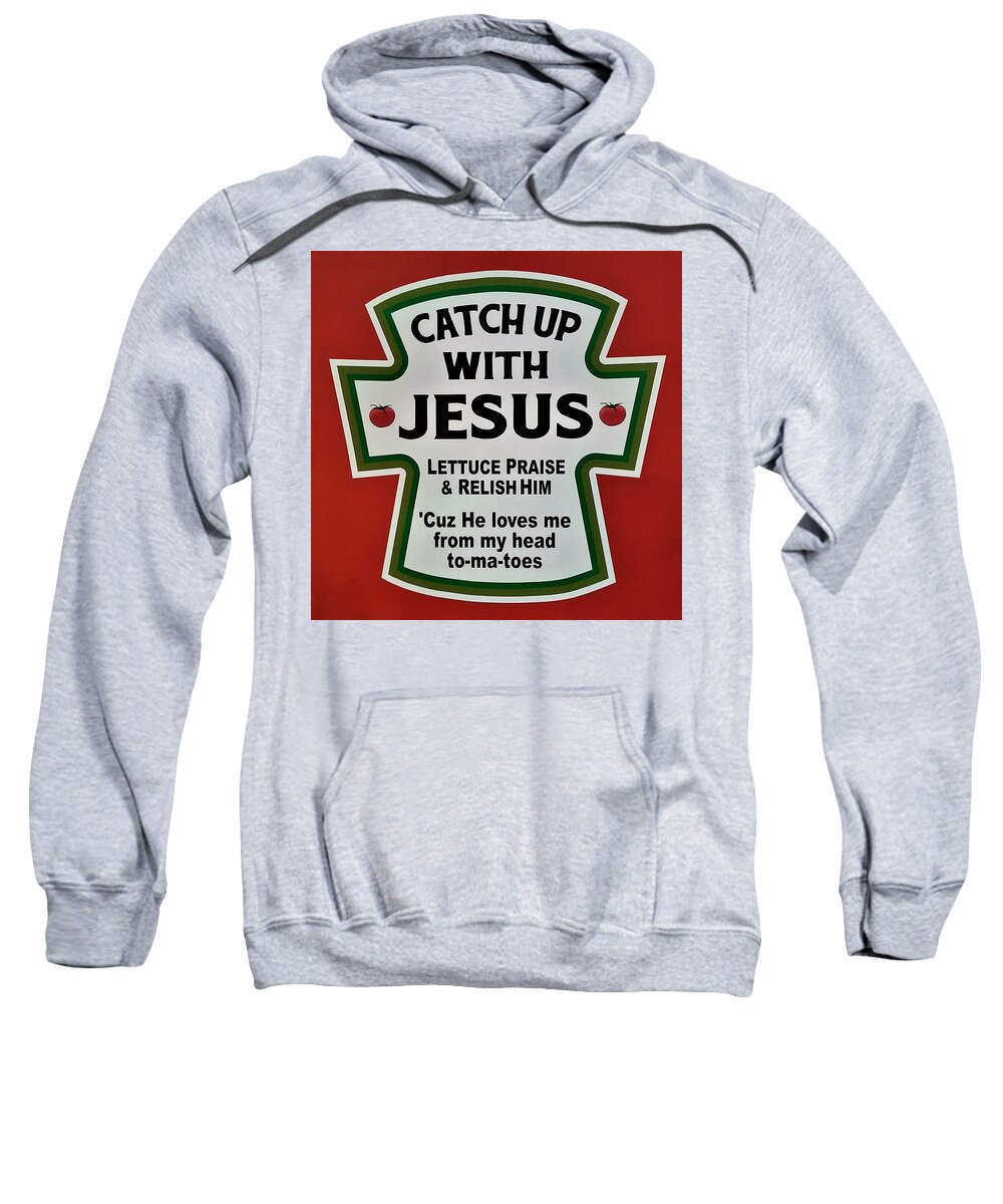 Jesus Sweatshirt featuring the photograph CATCH UP with JESUS by Rob Hans