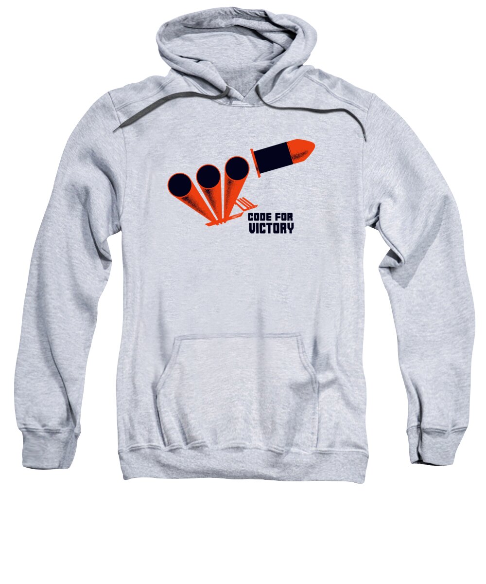 Ww2 Sweatshirt featuring the mixed media Code For Victory - WW2 by War Is Hell Store
