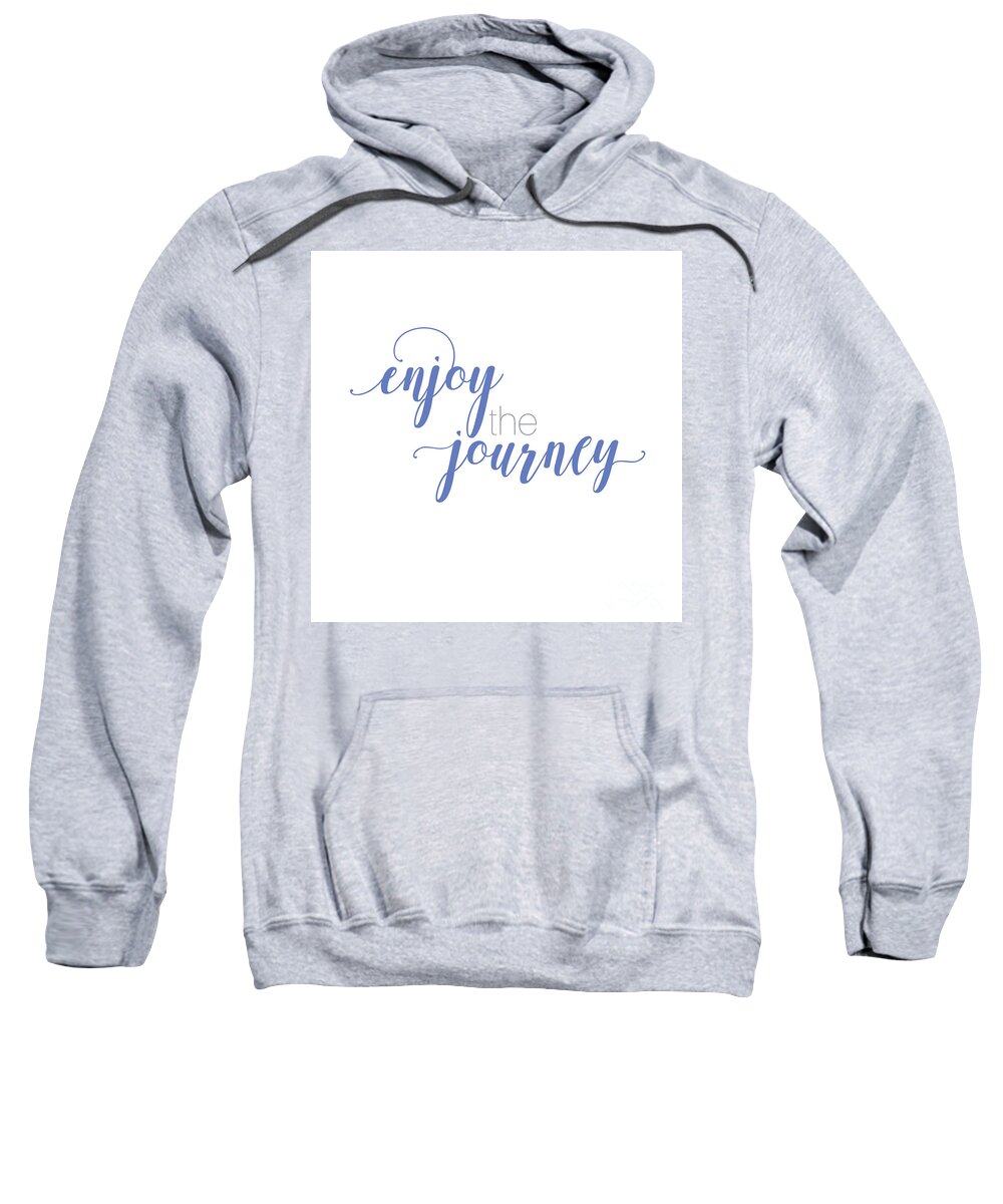 Enjoy The Journey Sweatshirt featuring the digital art Enjoy the Journey by Laura Kinker