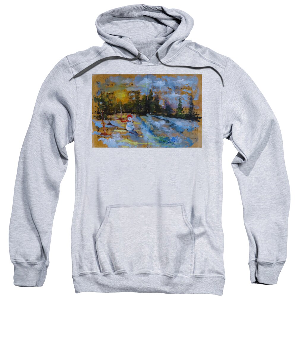 Oil On Shellacked Paper Sweatshirt featuring the painting Frosty the Snow Man by Carol Berning