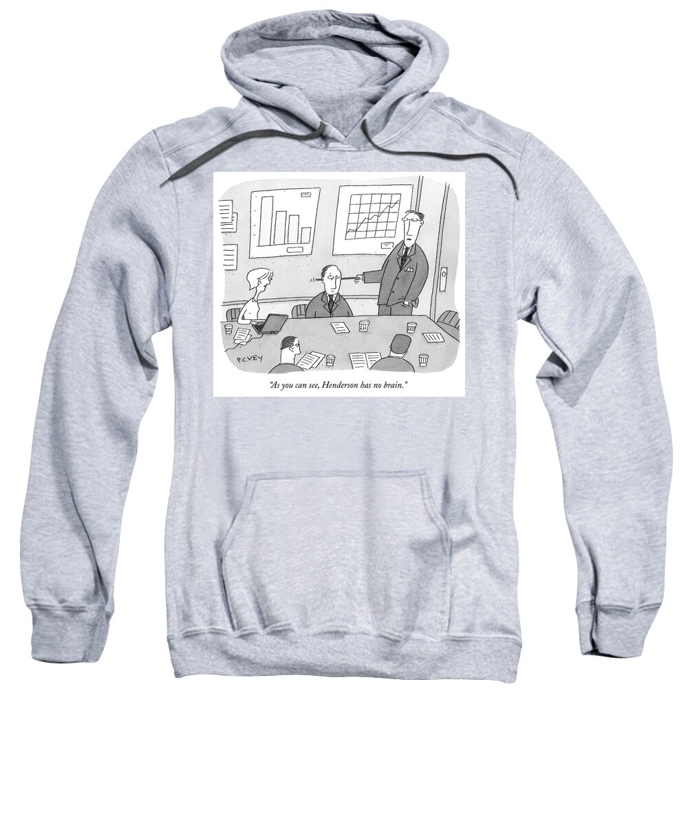 Corporate Sweatshirt featuring the drawing Henderson Has No Brain by Peter C Vey