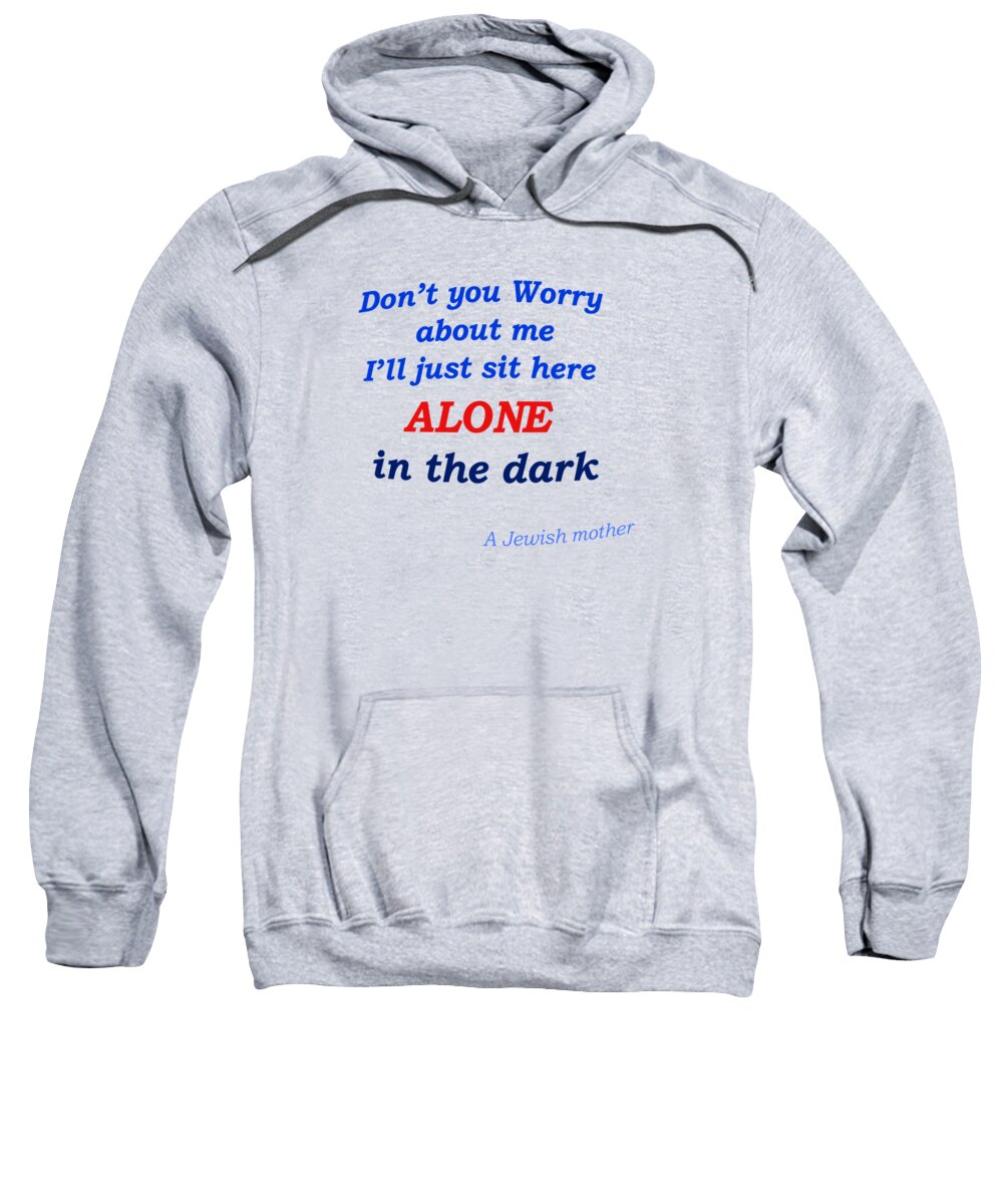 3d Sweatshirt featuring the digital art Jewish mother quote by Ilan Rosen