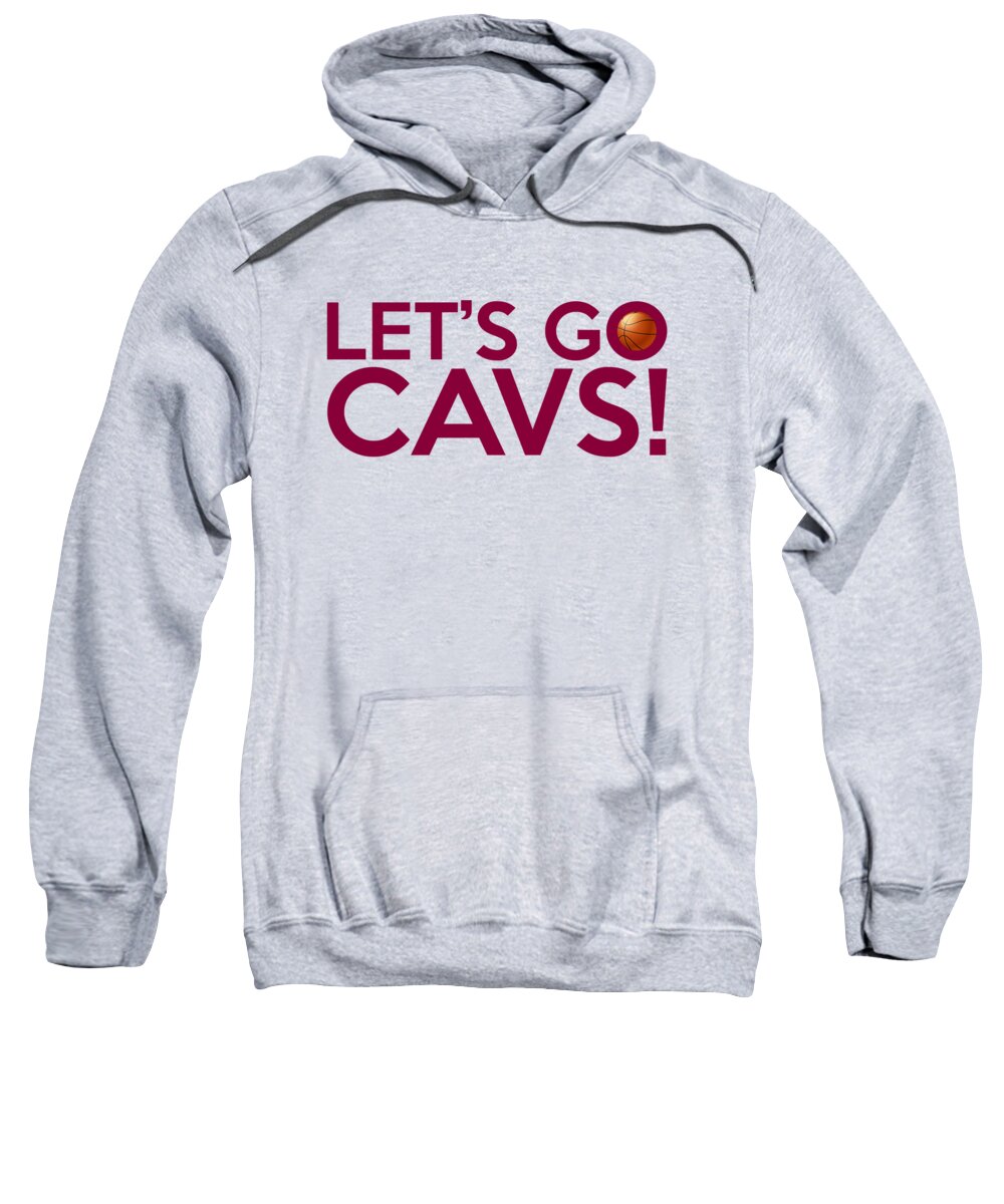 Let's Go Cavs Adult Pull-Over Hoodie by Florian Rodarte - Fine Art America