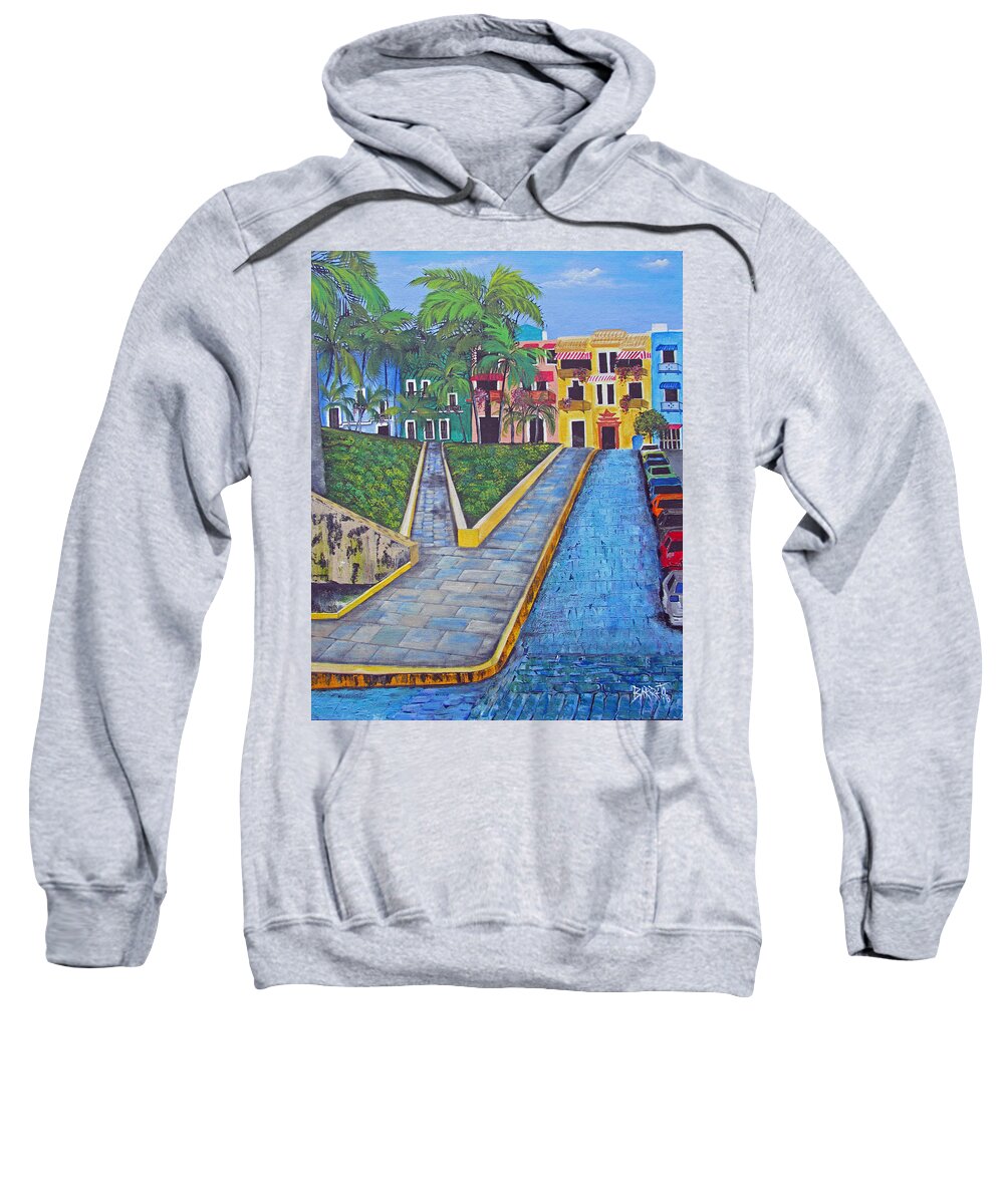 Old San Juan Sweatshirt featuring the painting Old San Juan by Gloria E Barreto-Rodriguez