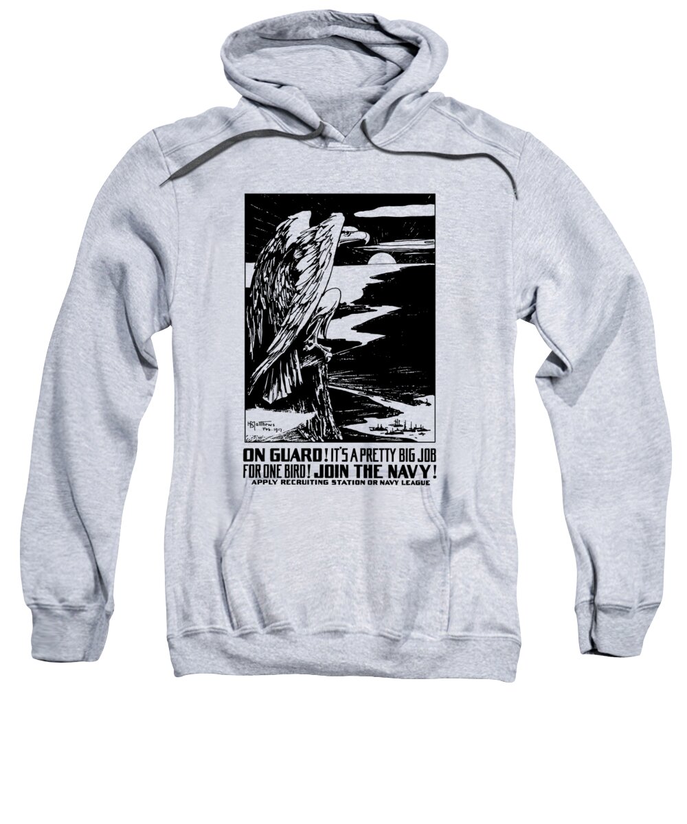 Ww1 Sweatshirt featuring the painting On Guard - Join The Navy by War Is Hell Store
