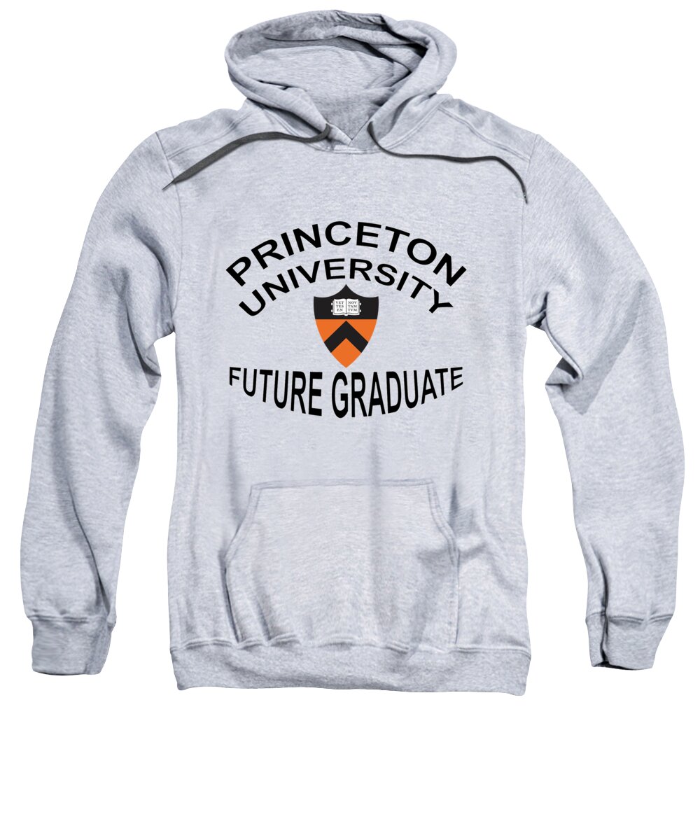 Princeton Sweatshirt featuring the digital art Princeton University Future Graduate by Movie Poster Prints