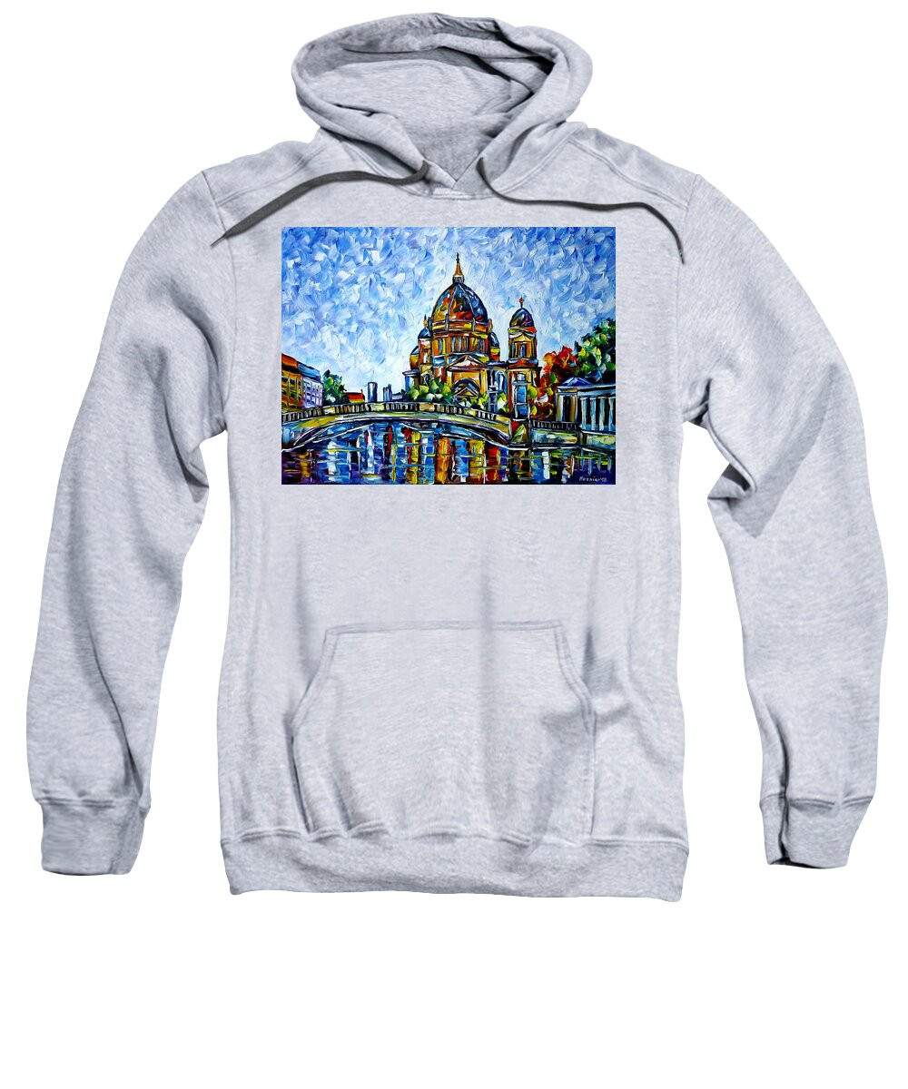 Church Painting Sweatshirt featuring the painting Berlin Cathedral by Mirek Kuzniar