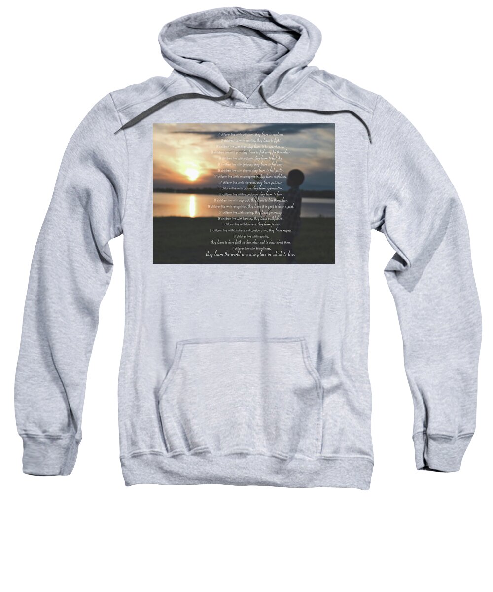 Children Sweatshirt featuring the photograph Children Learn What They Live 3 by Andrea Anderegg